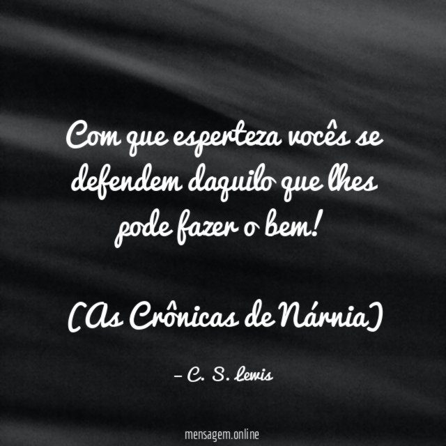 Com que esperteza vocês se defendem daquilo que lhes pode fazer o bem!