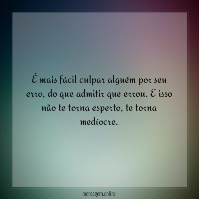 É mais fácil culpar alguém por seu erro