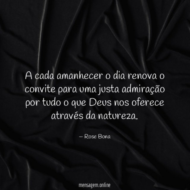 A cada amanhecer o dia renova o convite