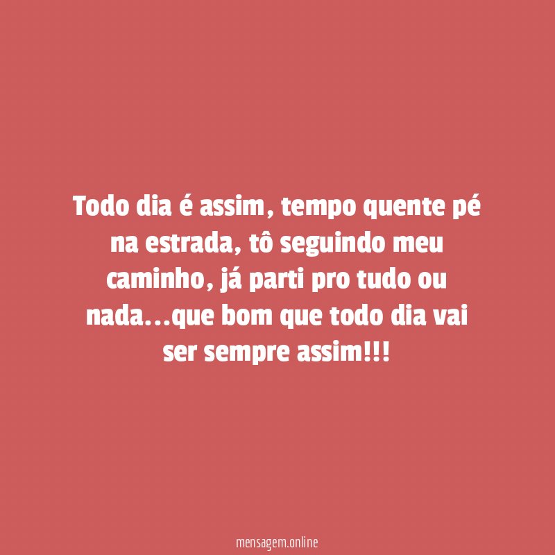 Todo dia é assim