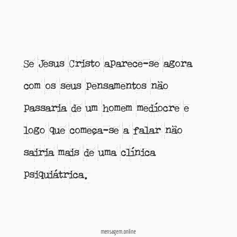 Se Jesus Cristo aparece-se agora com os seus