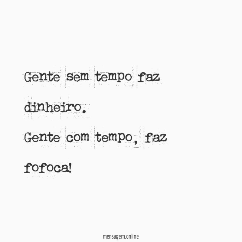 Gente sem tempo faz dinheiro