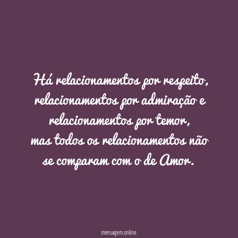 Há relacionamentos por respeito