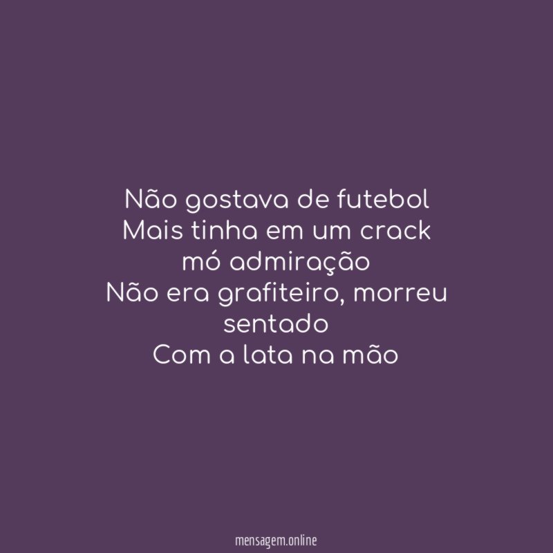 Não gostava de futebol Mais tinha em um crack mó