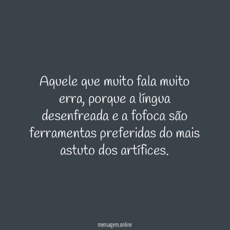 Aquele que muito fala muito erra