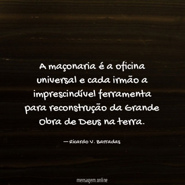 A maçonaria é a oficina universal e cada
