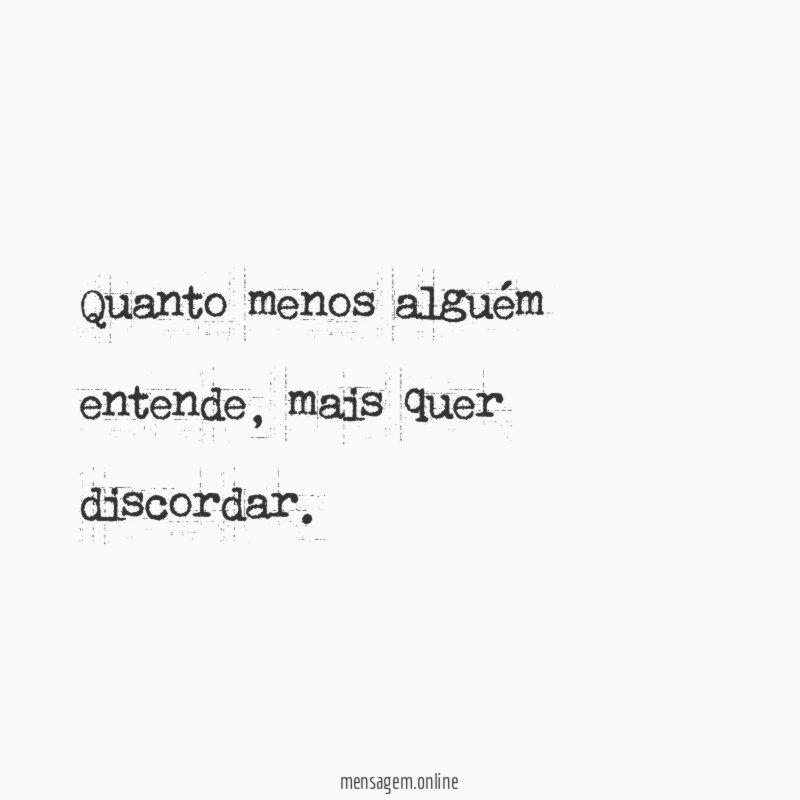 Quanto menos alguém entende