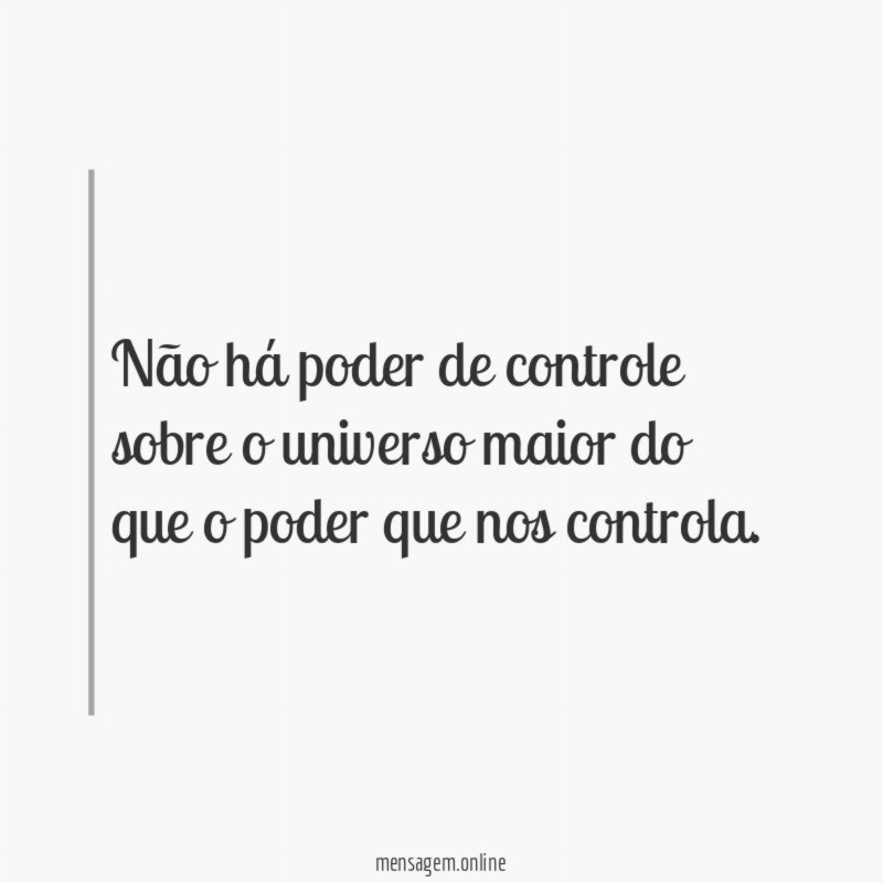 Não há poder de controle sobre o universo