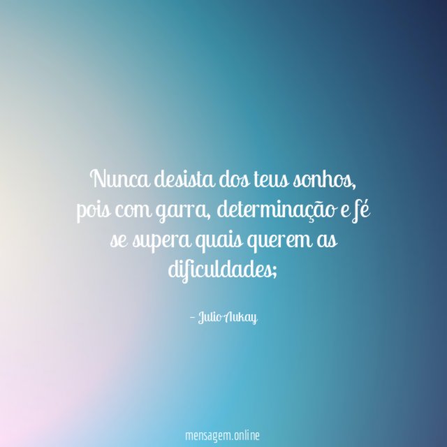 Nunca desista dos teus sonhos