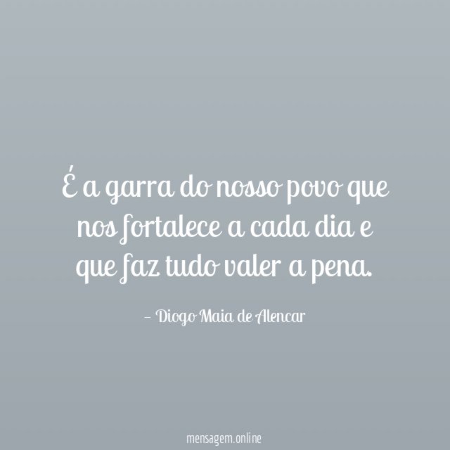 É a garra do nosso povo que nos