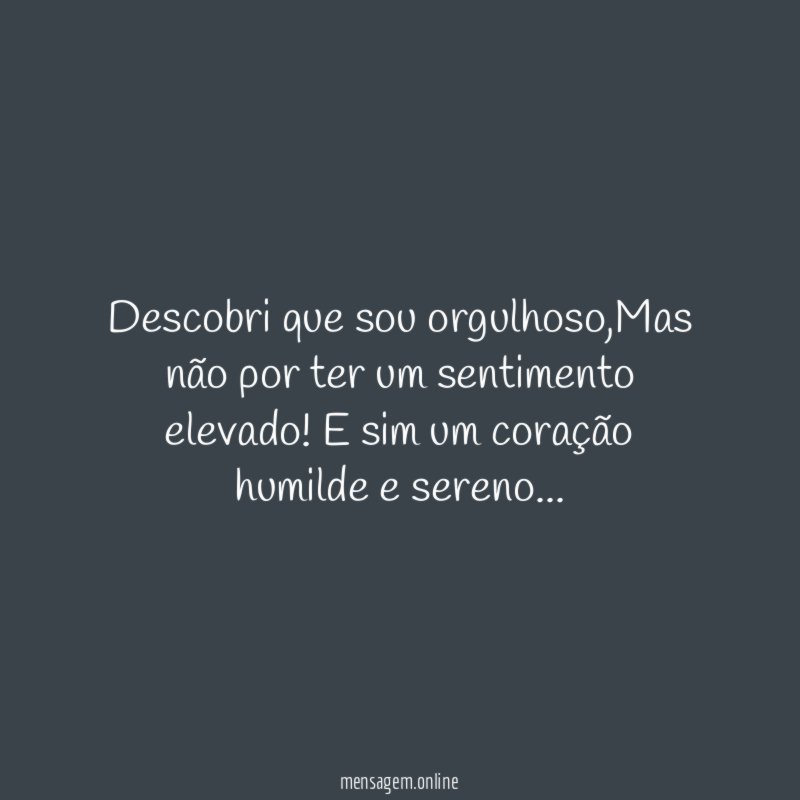 Descobri que sou orgulhoso