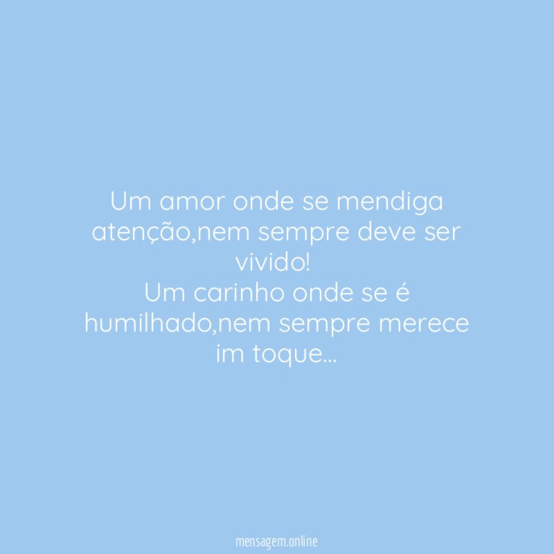 Um amor onde se mendiga atenção