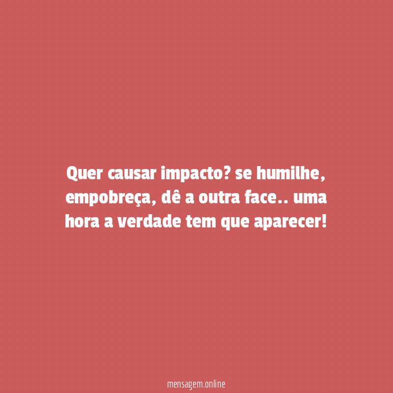 Quer causar impacto