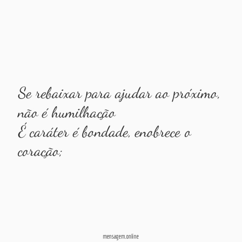 Se rebaixar para ajudar ao próximo