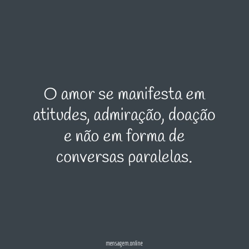 O amor se manifesta em atitudes