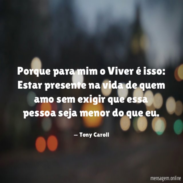 Porque para mim o Viver é isso