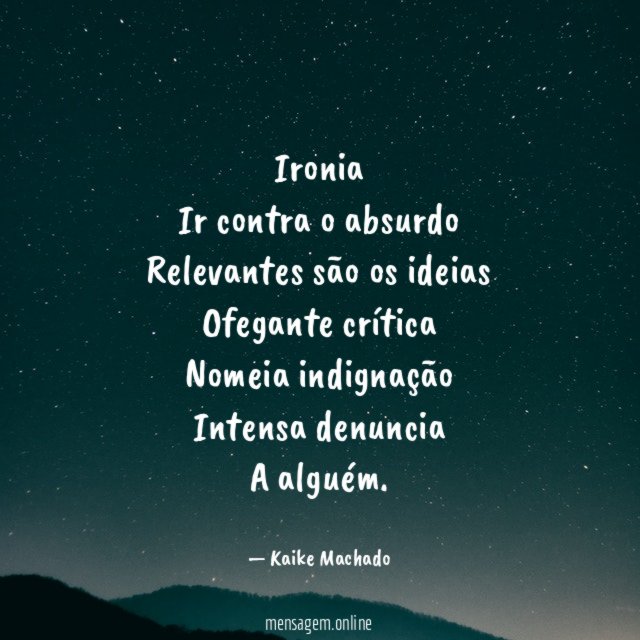 Ironia Ir contra o absurdo Relevantes são os ideias Ofegante crítica Nomeia