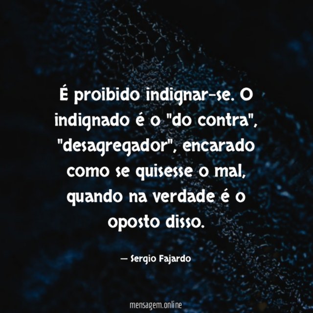 É proibido indignar-se