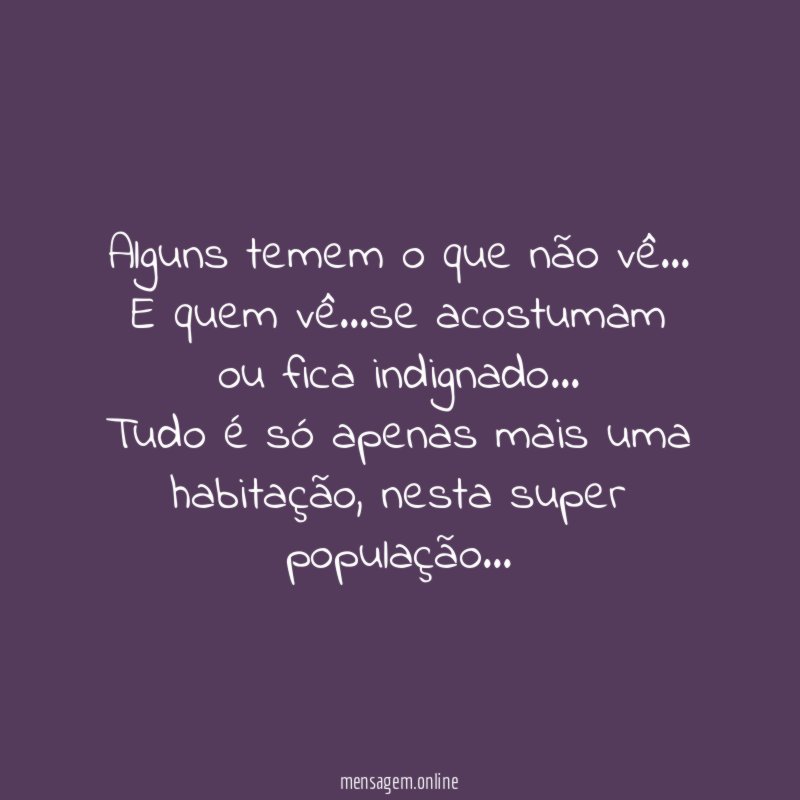 Alguns temem o que não vê