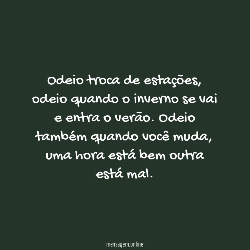 Odeio troca de estações