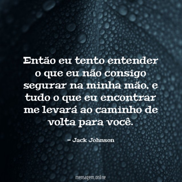 Então eu tento entender o que eu não