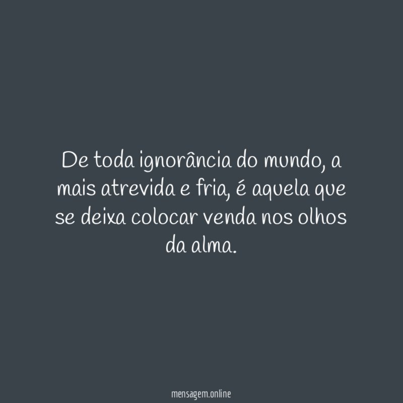 De toda ignorância do mundo