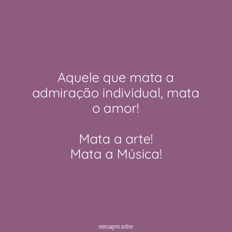 Aquele que mata a admiração individual