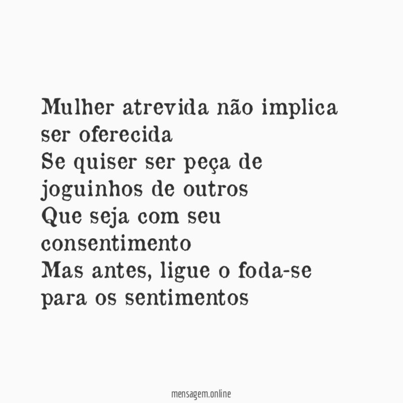 Mulher atrevida não implica ser oferecida
