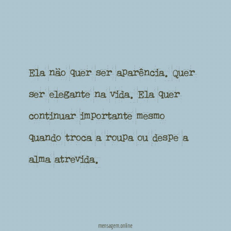 Ela não quer ser aparência
