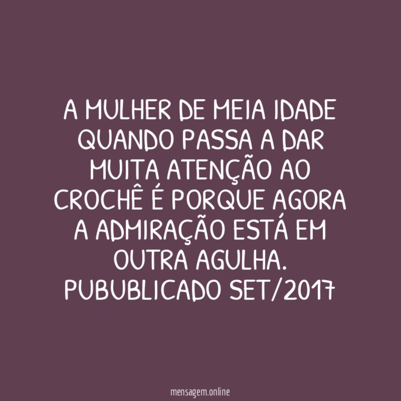 A mulher de meia idade quando passa a