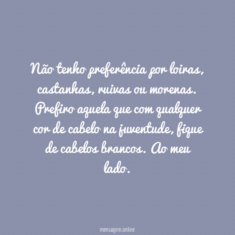 Não tenho preferência por loiras