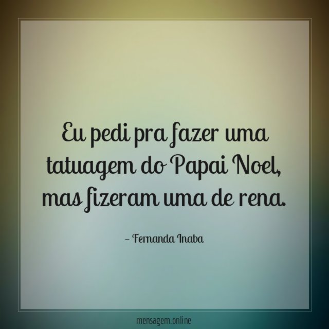 Eu pedi pra fazer uma tatuagem do Papai Noel