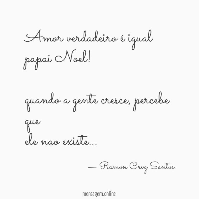 Amor verdadeiro é igual papai Noel