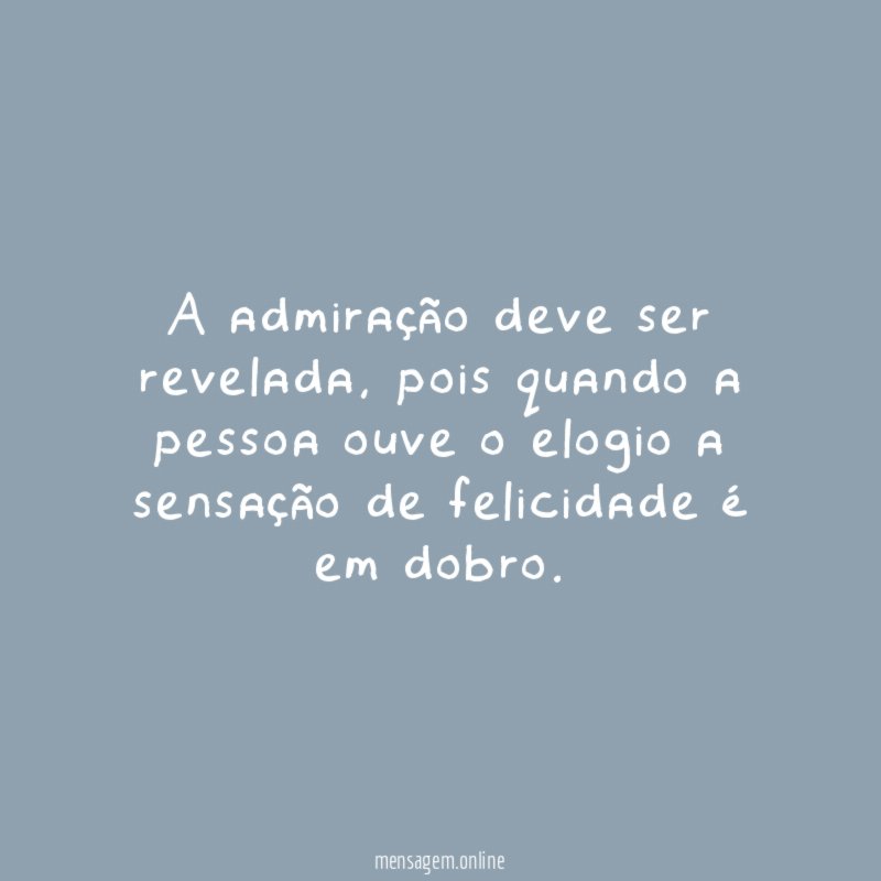 A admiração deve ser revelada