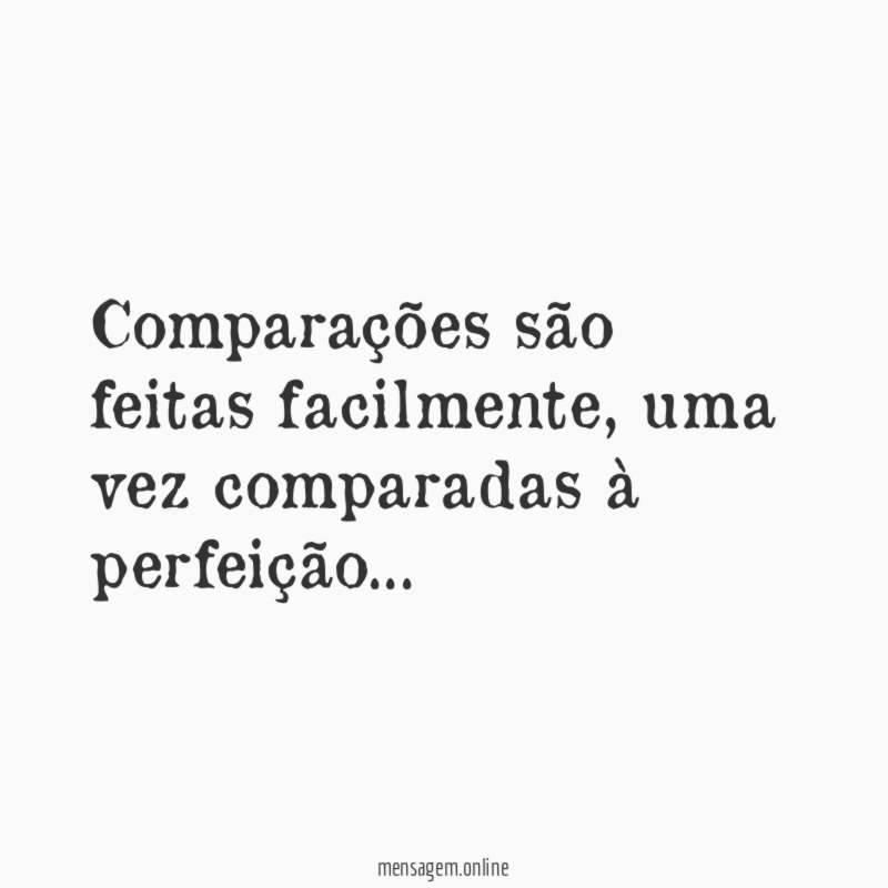 Comparações são feitas facilmente