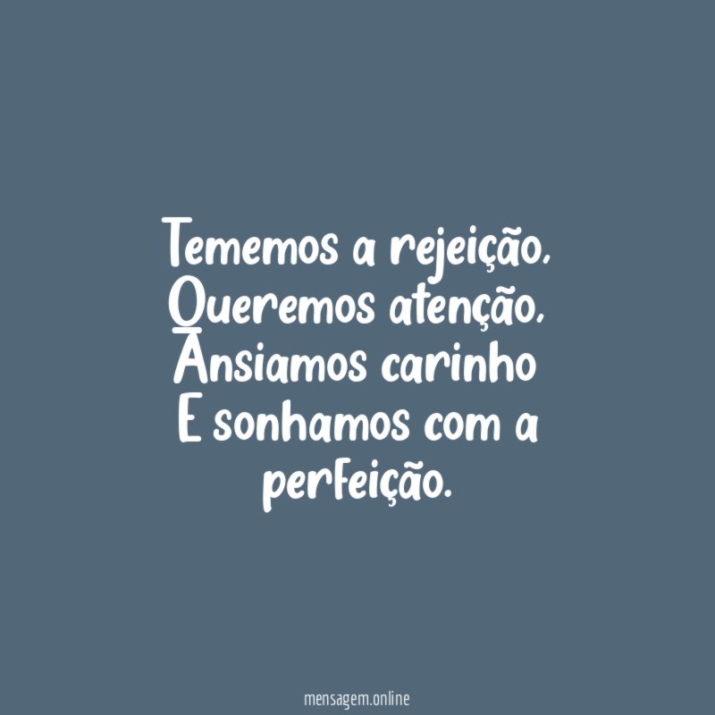 Tememos a rejeição