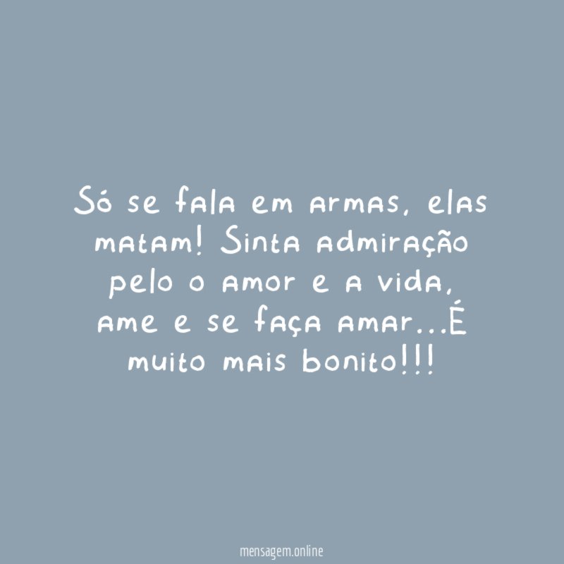 Só se fala em armas