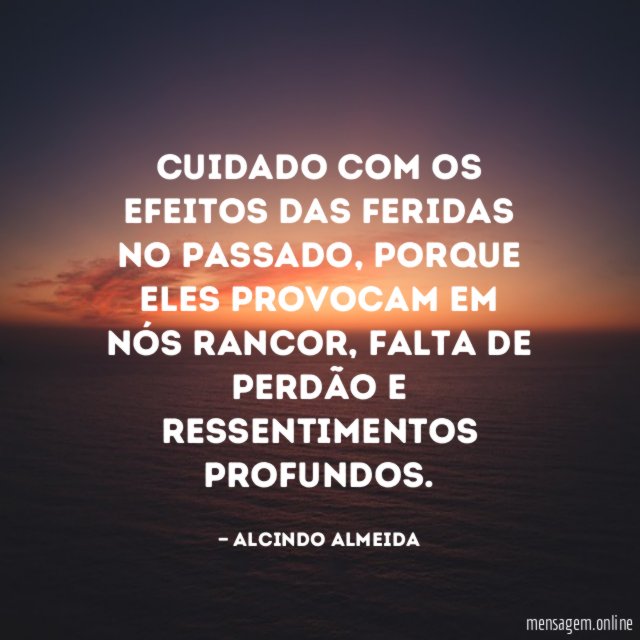 Cuidado com os efeitos das feridas no passado