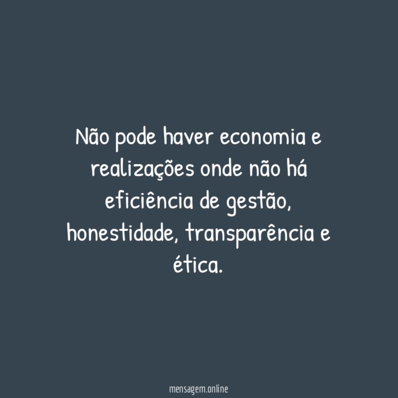 Não pode haver economia e realizações onde não