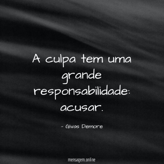 A culpa tem uma grande responsabilidade