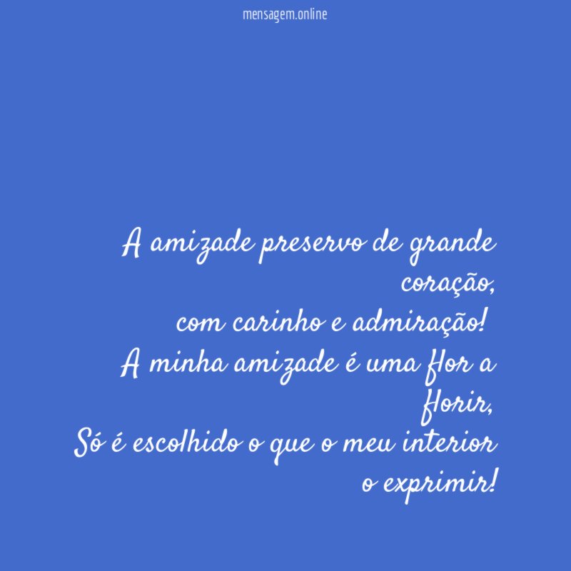 A amizade preservo de grande coração