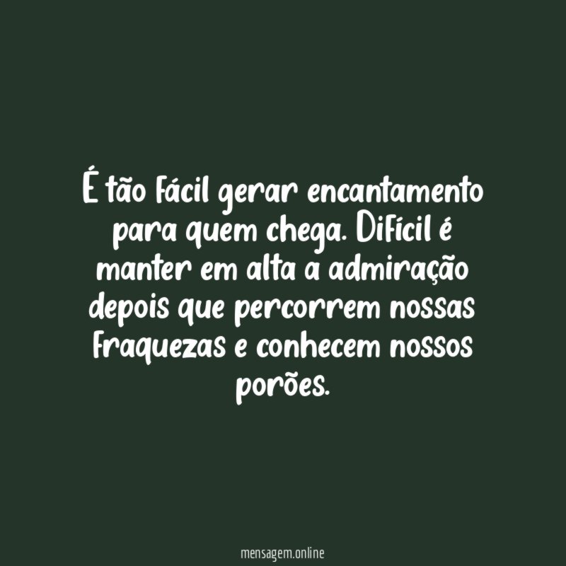 É tão fácil gerar encantamento para quem chega