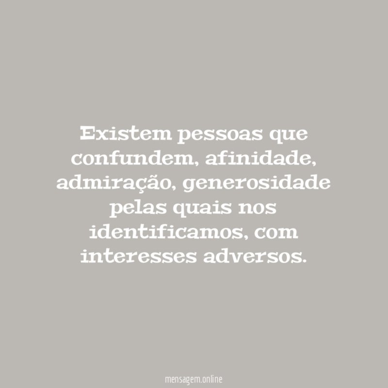 Existem pessoas que confundem