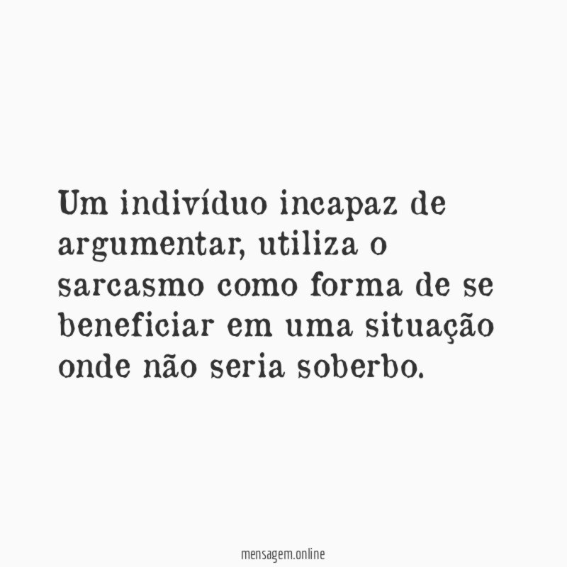 Um indivíduo incapaz de argumentar