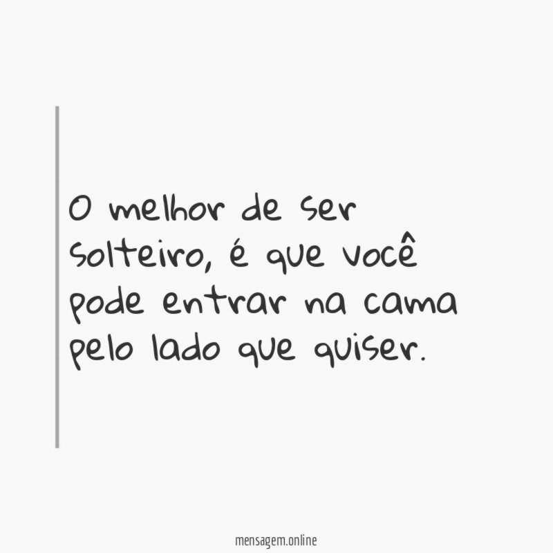 O melhor de ser solteiro