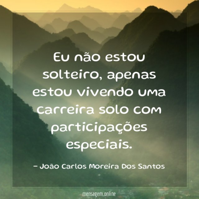 Eu não estou solteiro