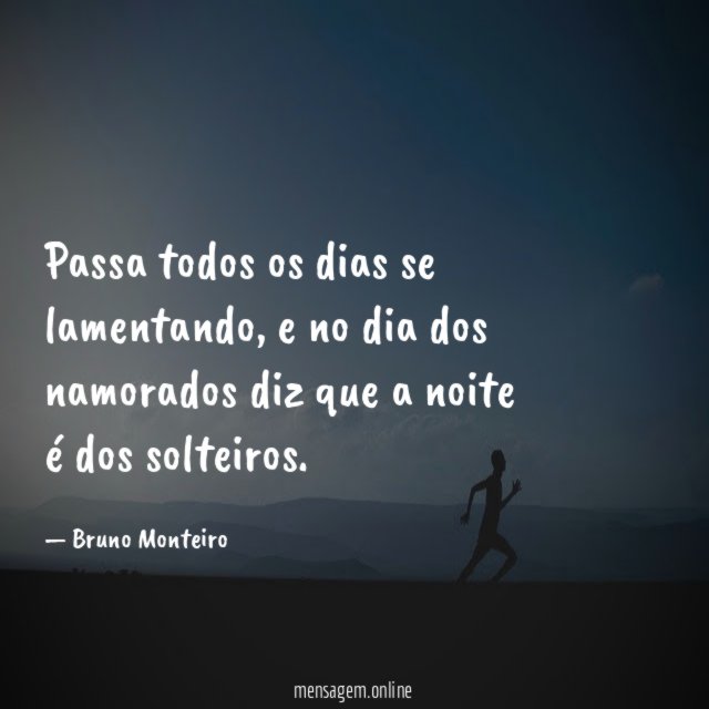 Passa todos os dias se lamentando