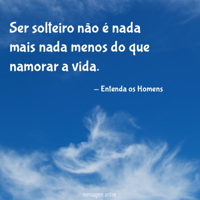 Ser solteiro não é nada mais nada menos
