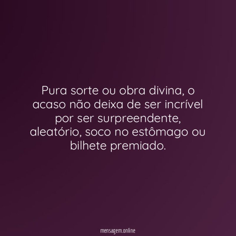 Pura sorte ou obra divina