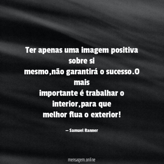 Ter apenas uma imagem positiva sobre si mesmo